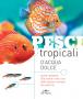 De Vecchi Editore Pesci Tropicali d' acqua Dolce